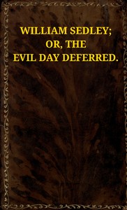 Book cover of "William Sedley : $b or, the evil day deferred"