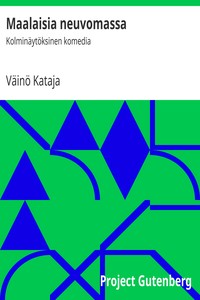Book cover of "Maalaisia neuvomassa : $b Kolminäytöksinen komedia"