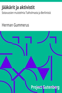 Book cover of "Jääkärit ja aktivistit : Sotavuosien muistelmia Tukholmasta ja Berliinistä"