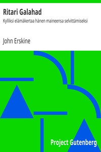 Book cover of "Ritari Galahad : Kylliksi elämäkertaa hänen maineensa selvittämiseksi"