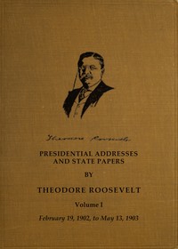 Book cover of "Presidential addresses and state papers, Volume 1 (of 7)"
