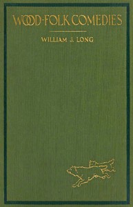 Book cover of "Wood-folk comedies : $b The play of wild-animal life on a natural stage"