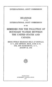 Book cover of "Hearings of the International Joint Commission in re remedies for the pollution of boundary waters between the United States and Canada : $b Being public hearings held at Buffalo, N.Y., and Detroit, Mich., June 21-27, 1916, and Ogdensburg, N.Y., August 25"