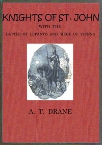 Book cover of "The Knights of St. John : with the Battle of Lepanto and Siege of   Vienna"