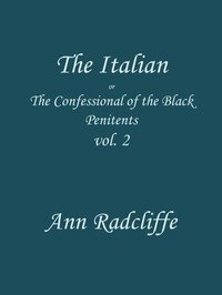Book cover of "The Italian, Volume 2 (of 3) : $b or, the confessional of the Black Penitents"