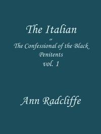 Book cover of "The Italian, Volume 1 (of 3) : $b or, the confessional of the Black Penitents"