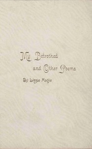 Book cover of "My betrothed, and other poems"