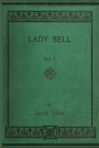 Book cover of "Lady Bell, Volume 1 (of 3) : A story of last century"