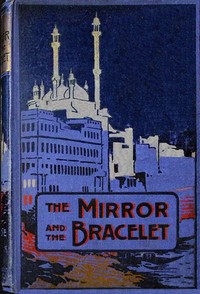 Book cover of "The mirror and the bracelet : $b or, Little bullets from Batala"