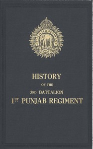 Book cover of "A brief history of the 3rd Battalion, 1st Punjab Regiment : formerly: 76th Punjabis; 16th Madras Infantry; 16th Regiment, Madras Native Infantry; 2nd Battalion, 5th Madras Native Infantry; 16th Madras Battalion; 16th Carnatic Battalion, or Lane's Batta"