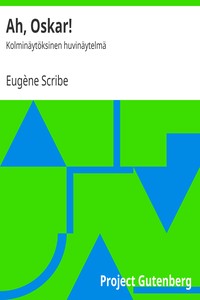 Book cover of "Ah, Oskar! : $b Kolminäytöksinen huvinäytelmä"