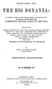 Book cover of "History of the big bonanza : $b an authentic account of the discovery, history, and working of the world-renowned Comstock silver lode of Nevada"