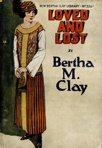 Book cover of "Loved and lost : $b or, A deadly secret"