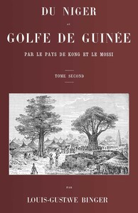 Book cover of "Du Niger au golfe de Guinée par le pays de Kong et le Mossi, tome 2 (de 2)"
