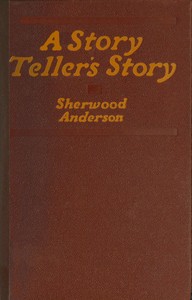 Book cover of "A story teller's story : $b The tale of an American writer's journey through his own imaginative world and through the world of facts, with many of his experiences and impressions among other writers"