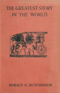 Book cover of "The greatest story in the world, period 1 (of 3) : [From the earliest times to A. D. 100]"