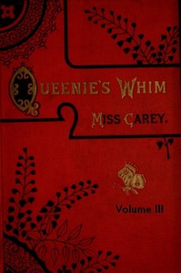 Book cover of "Queenie's whim, Volume 3 (of 3) : A novel"