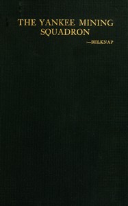 Book cover of "The Yankee mining squadron : $b or, laying the North Sea mine barrage"