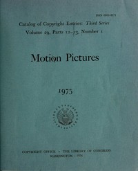 Book cover of "Motion pictures, January-June 1975 : Catalog of copyright entries, third series, volume 29, parts 12-13, number 1"