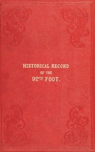 Book cover of "Historical record of the Ninety-second Regiment, originally termed "The Gordon Highlanders" and numbered the Hundredth Regiment : Containing an account of the formation of the Regiment in 1794,  and of its subsequent services to 1850"