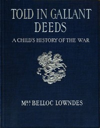 Book cover of "Told in gallant deeds : A child's history of the war"