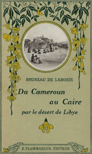 Book cover of "Du Cameroun au Caire par le désert de Libye : chasses au Tchad"