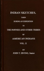 Book cover of "Indian sketches, taken during an expedition to the Pawnee tribes (Vol. 2 of 2)"