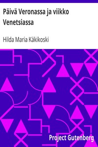 Book cover of "Päivä Veronassa ja viikko Venetsiassa"