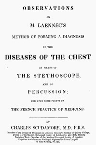 Book cover of "Observations on M. Laennec's method of forming a diagnosis of the diseases of the chest by means of the stethoscope, and of percussion; and upon some points of the French practice of medicine"