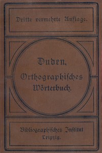 Book cover of "Vollständiges Orthographisches Wörterbuch der deutschen Sprache : $b mit etymologischen Angaben, kurzen Sacherklärungen und Verdeutschungen der Fremdwörter"