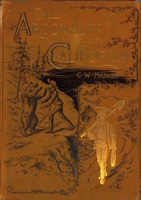 Book cover of "The Argonauts of California: being the reminiscenses of scenes and incidents that occurred in California in the early mining days"