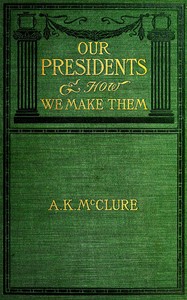 Book cover of "Our Presidents and how we make them"