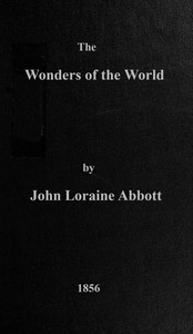 Book cover of "The wonders of the world : $b a complete museum, descriptive and pictorial, of the wonderful phenomena and results of nature, science and art"