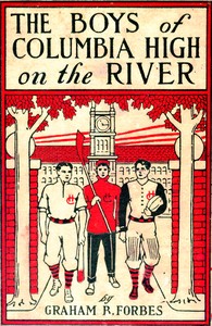 Book cover of "The boys of Columbia High on the river : $b or, The boat race plot that failed"