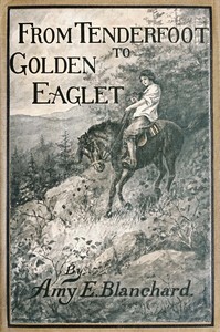 Book cover of "From Tenderfoot to Golden Eaglet : A Girl Scout story"