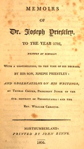 Book cover of "Memoirs of Dr. Joseph Priestley : $b To the year 1795, written by himself: with a continuation, to the time of his decease, by his son, Joseph Priestley: and observations on his writings, by Thomas Cooper, President Judge of the 4th. district of Pennsylva"