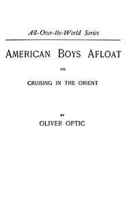 Book cover of "American boys afloat : or, Cruising in the Orient"