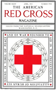 Book cover of "The American Red Cross Magazine (Vol. 8, No. 2, April 1913)"