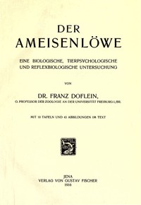 Book cover of "Der Ameisenlöwe : $b eine biologische, tierpsychologische und reflexbiologische Untersuchung"