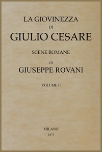 Book cover of "La giovinezza di Giulio Cesare, Volume 2 (of 2)"