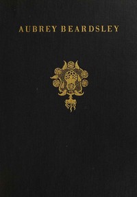 Book cover of "Aubrey Beardsley : $b the clown, the harlequin, the pierrot of his age"