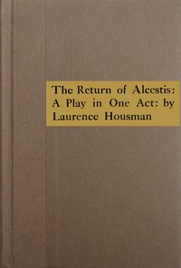 Book cover of "The return of Alcestis : $b A play in one act"