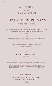 Book cover of "An inquiry into the propagation of contagious poisons, by the atmosphere : $b as also into the nature and effects of vitiated air, its forms and sources, and other causes of pestilence : with directions for avoiding the action of contagion, and observatio"