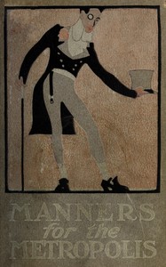 Book cover of "Manners for the metropolis : $b An entrance key to the fantastic life of the 400"