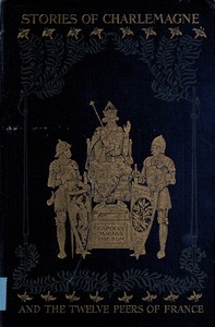 Book cover of "Stories of Charlemagne and the twelve Peers of France : from the old romances"