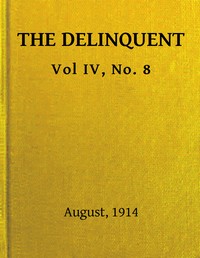 Book cover of "The Delinquent, Vol. IV, No. 8, August, 1914"