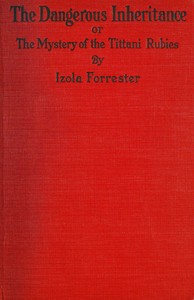 Book cover of "The dangerous inheritance : $b or, The mystery of the Tittani rubies"