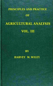 Book cover of "Principles and practice of agricultural analysis. Volume 3 (of 3), Agricultural products"
