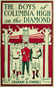 Book cover of "The boys of Columbia High on the diamond : $b or, Winning out by pluck"