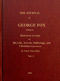 Book cover of "The journal of George Fox, vol. 1 of 2 : $b Being an historical account of his life, travels, sufferings, and Christian experiences."
